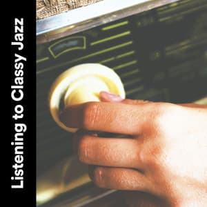 Listening to Classy Jazz - Jazz