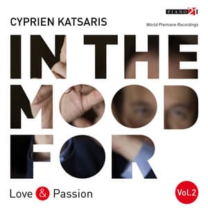 In the Mood for Love & Passion, Vol. 2: Beethoven, Schubert, Chopin, Grieg, Vladigerov, Rodrigo, Katsaris... - Cyprien Katsaris