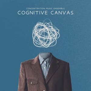 Cognitive Canvas: Study & Relax - Concentration Music Ensemble