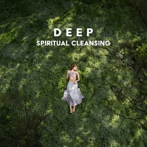 Deep Spiritual Cleansing: Emotional and Spiritual Detox - Quiet Music Oasis