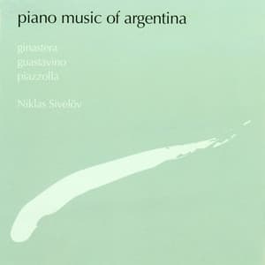 Piano Music of Argentina - Niklas Sivelov