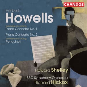 Howells: Piano Concertos Nos. 1 and 2 & Penguinski - Herbert Howells