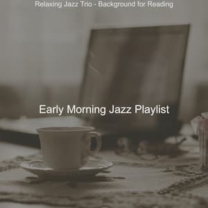 Relaxing Jazz Trio - Background for Reading - Early Morning Jazz Playlist