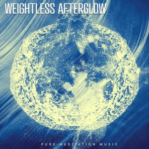 Weightless Afterglow - Pure Meditation Music