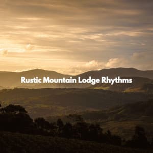 Rustic Mountain Lodge Rhythms - Restaurant Jazz Classics