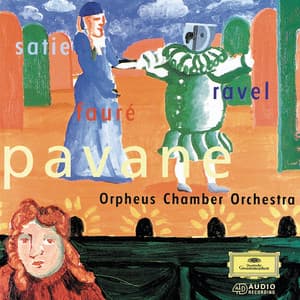 Pavane - Ravel, Satie & Fauré - Orpheus Chamber Orchestra