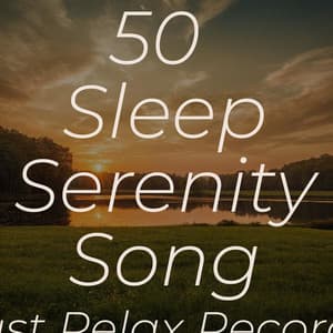 50 Sleep Serenity Songs - Nature Sound Collection