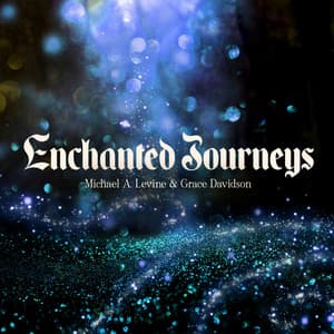 Enchanted Journeys - Grace Davidson