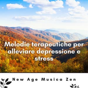 Melodie terapeutiche per alleviare depressione e stress - New Age Musica Zen