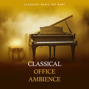 Classical Office Ambience - Classical Music For Work