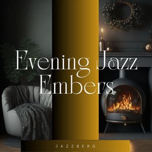 Evening Jazz Embers: Fireplace Serenades - Jazzberg