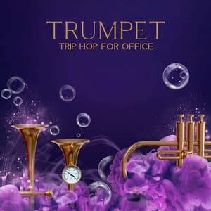 Trumpet Trip Hop for Office: Stylish & Elegant Vibes - Wake Up Music Collective