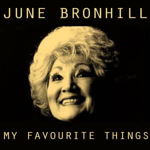 My Favourite Things - June Bronhill