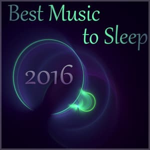 Best Music to Sleep 2016 – Sleep Deeply with Relaxing New Age Music, Rest after Long Day and Feel Power in Your Body, Mind & Soul, Peaceful Music, Sleepy Sleep, Relaxing Music - Deep Sleep Maestro