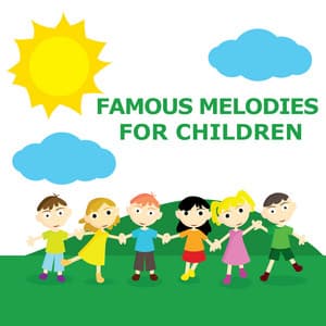 Famous Melodies For Children - Children's Music