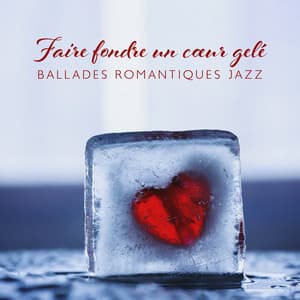 Faire fondre un cœur gelé: Ballades romantiques musique jazz pour les amoureux de l'hiver et les nuits romantiques - Lounge Jazz Affection