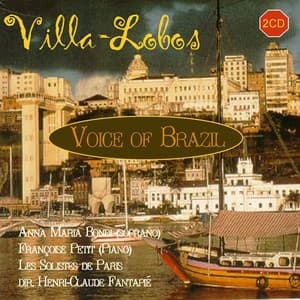 Villa-Lobos, H.: Voice of Brazil - Heitor Villa-Lobos