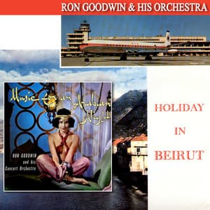 Holiday in Beirut / Music for an Arabian Night - Ron Goodwin