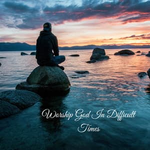 Worship God In Difficult Times - Praise and Worship Orchestra