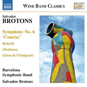 Brotons: Works for Symphonic Band - Salvador Brotons