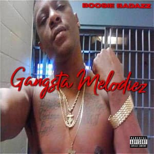 Gangsta Melodiez - Boosie Badazz