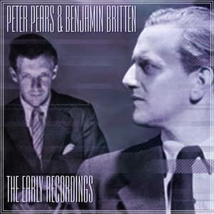 Peter Pears; Benjamin Britten: The Early Recordings - Benjamin Britten