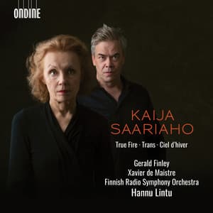 Kaija Saariaho: True Fire, Ciel d'hiver & Trans - Kaija Saariaho