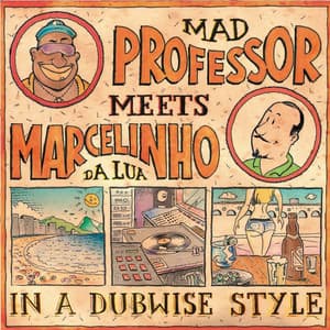 Mad Professor Meets Marcelinho da Lua In a Dubwise Style - Mad Professor