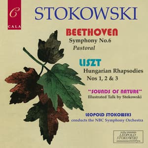 Beethoven: Symphony No. 6 - Liszt: Three Hungarian Rhapsodies - NBC Symphony Orchestra
