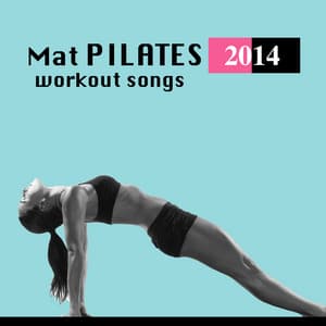 Mat Pilates Workout Songs 2014 - Asian & Bollywood Lounge Music for Pilates and Yoga Asanas - Tropical Pilates