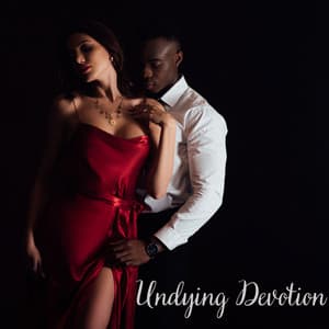 Undying Devotion: Romantic Jazz Ballads - Romantic Beats for Lovers