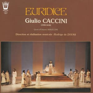 Caccini: Euridice, opéra en 3 actes - Giulio Caccini