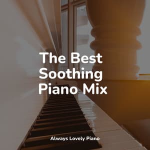 Natural Piano Sounds for Relaxation - Background Piano Music.