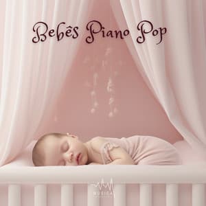 Bebês: Piano Pop - Música para Dormir Rápido