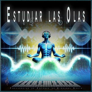 Estudiar las Olas: Frecuencias de Enfoque de Binaural Beats - Ondas Alfa