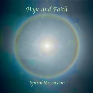 Hope and Faith - Spiral Ascension