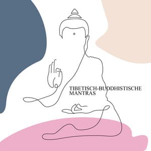 Tibetisch-buddhistische Mantras - Buddhistische Meditationszone