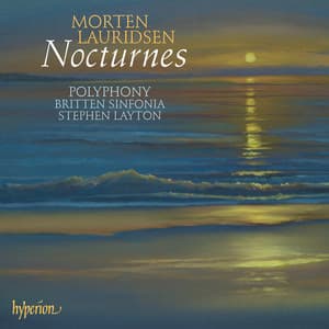 Lauridsen: Nocturnes; Les chansons des roses & Other Choral Works - Morten Lauridsen