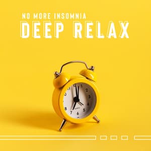No More Insomnia – Deep Relax, Perfect Sleep, Antistress Therapy with Peaceful & Soothing New Age Tones - Sleeping Lullabies
