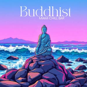 Buddhist Miami Chill Bar - Deep Chillout Music Masters