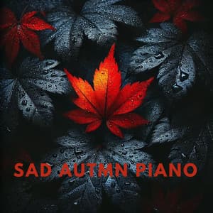 Sad Autumn Piano - Sad Instrumental Piano Music Zone