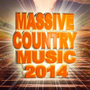 Massive Country Music 2014 - Modern Country Heroes