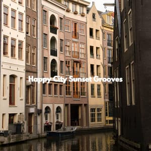Happy City Sunset Grooves - Happy Instrumental Jazz