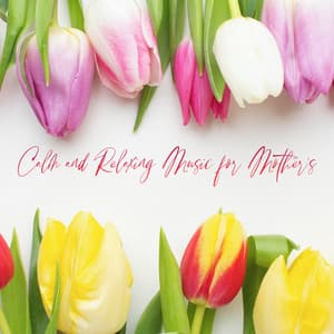 Calm and Relaxing Music for Mother's: Deep Rest After Your Child Go to Sleep - Spa Music Paradise Zone