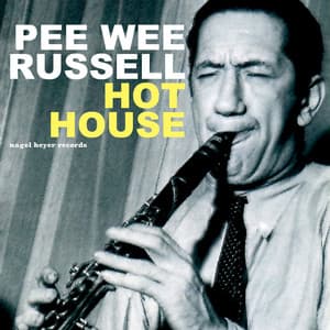 Hot House - Pee Wee Russell