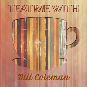 Teatime With - Bill Coleman