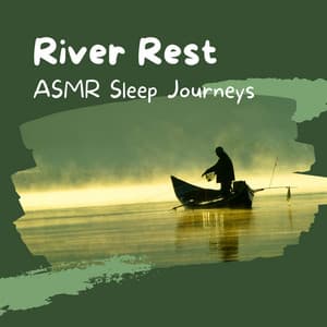 River Rest: ASMR Sleep Journeys - Calming Waves