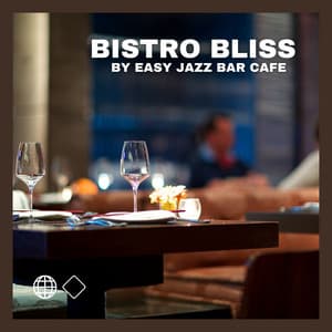 Bistro Bliss: Background Jazz - Easy Jazz Bar Cafe