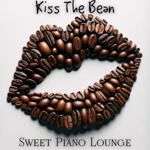 Kiss The Bean: Sweet Piano Lounge for Cafe, and to Relax - Pianoforte caffè ensemble