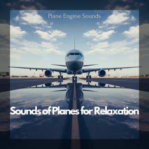 Sounds of Planes for Relaxation - Plane Engine Sounds